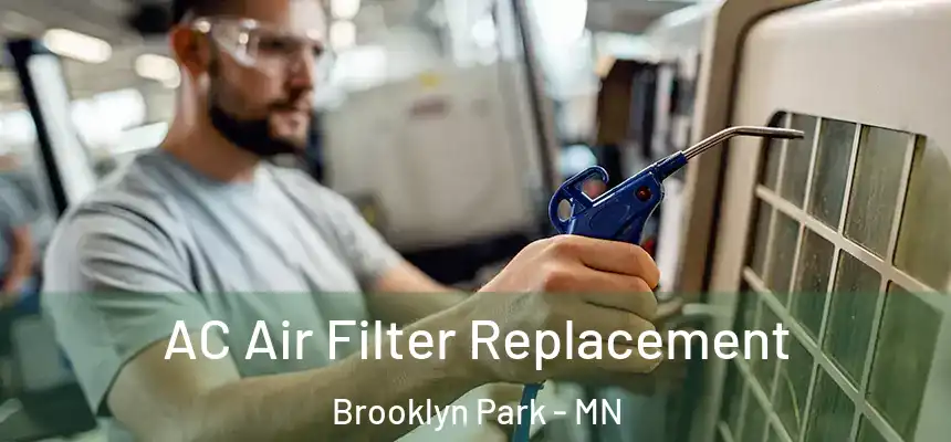 AC Air Filter Replacement Brooklyn Park - MN