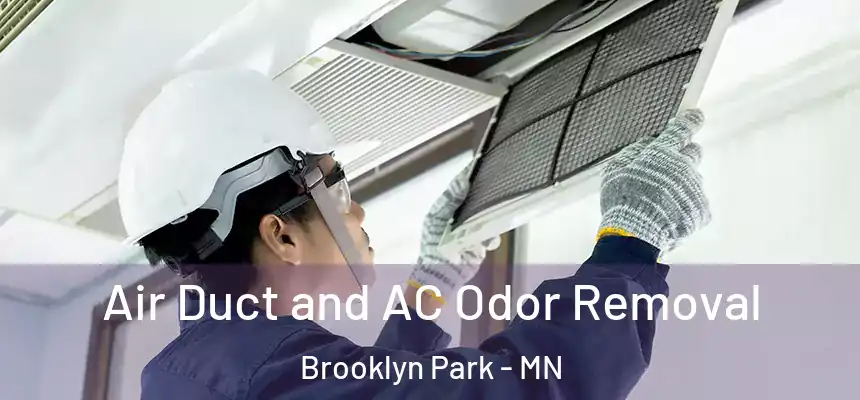  Air Duct and AC Odor Removal Brooklyn Park - MN