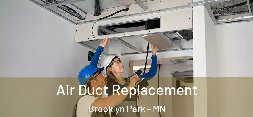  Air Duct Replacement Brooklyn Park - MN
