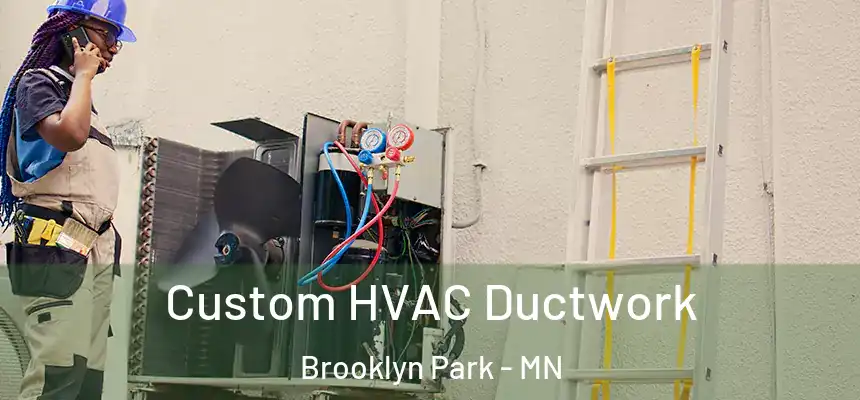  Custom HVAC Ductwork Brooklyn Park - MN