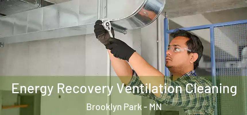  Energy Recovery Ventilation Cleaning Brooklyn Park - MN