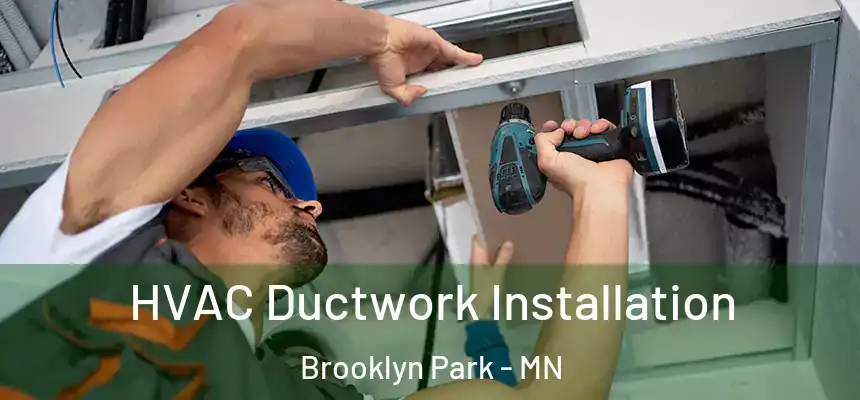  HVAC Ductwork Installation Brooklyn Park - MN