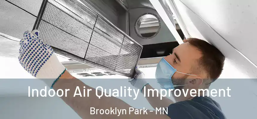  Indoor Air Quality Improvement Brooklyn Park - MN