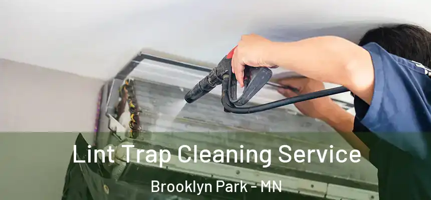Lint Trap Cleaning Service Brooklyn Park - MN