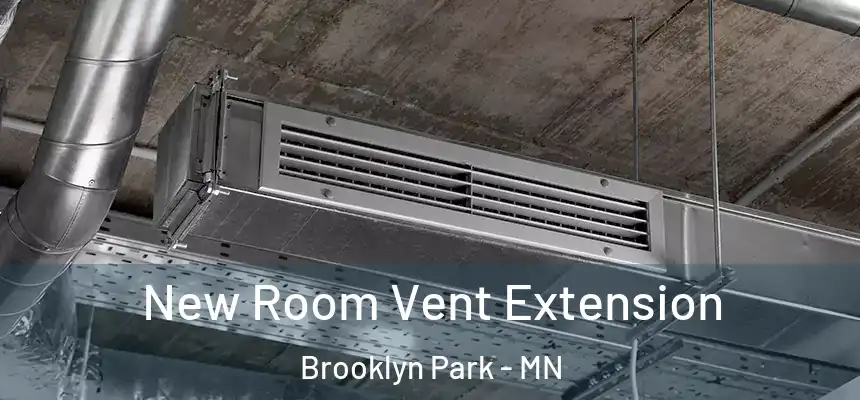  New Room Vent Extension Brooklyn Park - MN