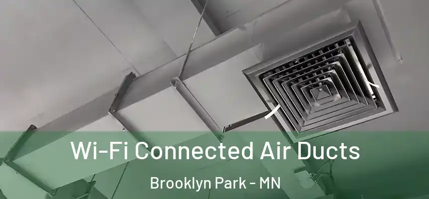 Wi-Fi Connected Air Ducts Brooklyn Park - MN
